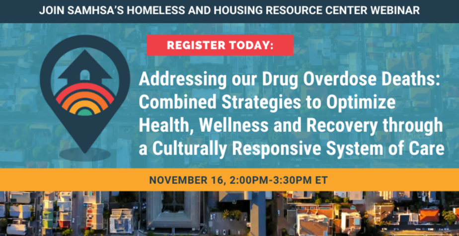 Webinar: Addressing Our Drug Overdose Deaths: Combined Strategies to Optimize Health, Wellness and Recovery through a Culturally Responsive System of Care